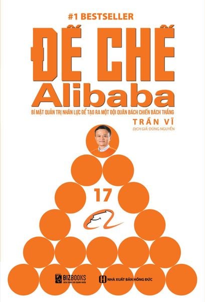 Đế Chế Alibaba - Bí Mật Quản Trị Nhân Lực Để Tạo Ra Một Đội Quân Bách Chiến Bách Thắng
