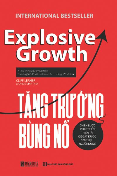 Tăng Trưởng Bùng Nổ - Chiến Lược Phát Triển Thiên Tài Để Đạt Được 100 Triệu Người Dùng