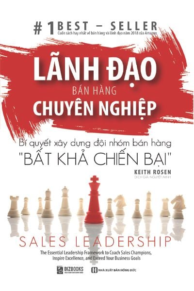  Lãnh Đạo Bán Hàng Chuyên Nghiệp - Bí Quyết Xây Dựng Đội Nhóm Bán Hàng “Bất Khả Chiến Bại” 