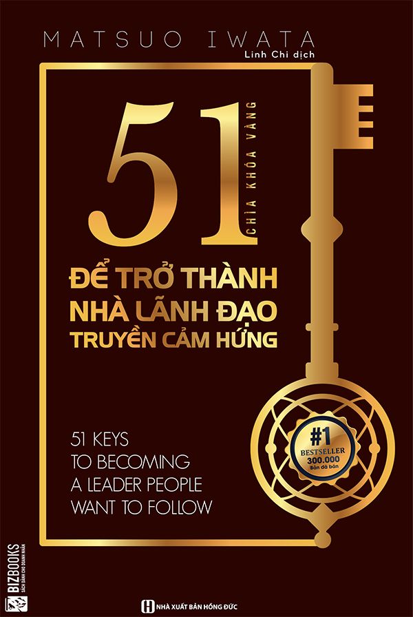  51 Chìa Khóa Vàng Để Trở Thành Nhà Lãnh Đạo Truyền Cảm Hứng 