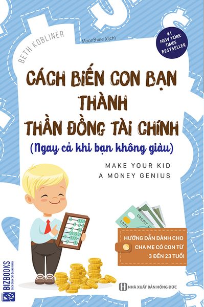 Cách Biến Con Bạn Thành Thần Đồng Tài Chính - Bizbooks