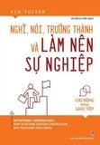  Nghĩ, Nói, Trưởng Thành Và Làm Nên Sự Nghiệp 