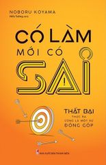 Có Làm Mới Có Sai