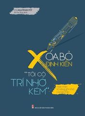 Xóa Bỏ Định Kiến "Tôi Có Trí Nhớ Kém"