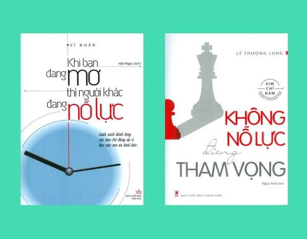 Combo Khi Bạn Đang Mơ Thì Người Khác Đang Nỗ Lực + Không Nỗ Lực Đừng Tham Vọng - Vĩ Nhân
