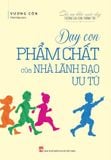  Dạy Con Phẩm Chất Của Nhà Lãnh Đạo Ưu Tú 