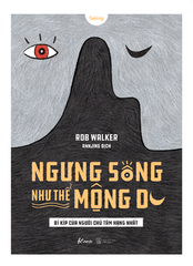 Ngưng Sống Như Thể Mộng Du