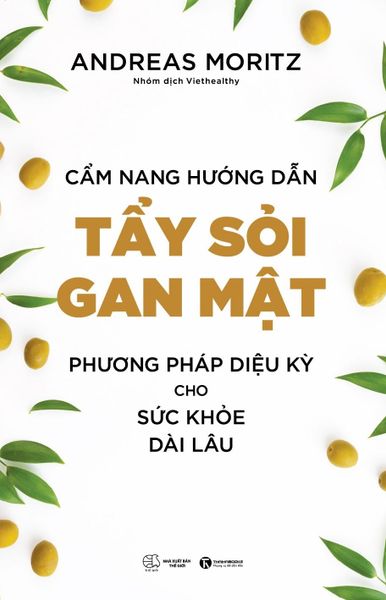 Cẩm Nang Hướng Dẫn Tẩy Sỏi Gan Mật - Phương Pháp Diệu Kỳ Cho Sức Khoẻ Dài Lâu - Phương Hà