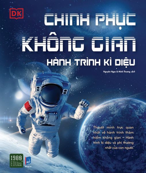 Chinh Phục Không Gian - Hành Trình Kỳ Diệu (Bìa Cứng) - 1980Books