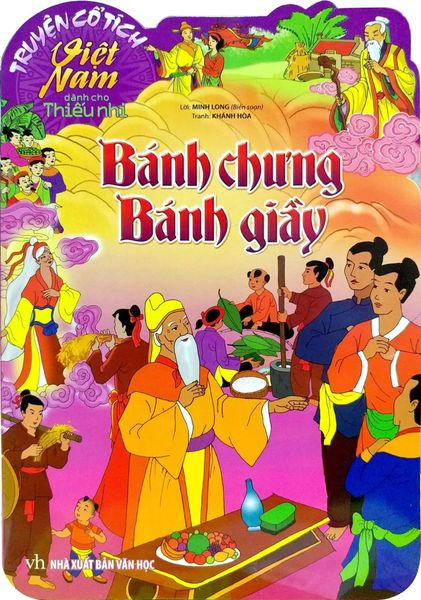 Truyện Cổ Tích Việt Nam Dành Cho Thiếu Nhi - Bánh Chưng Bánh Giầy