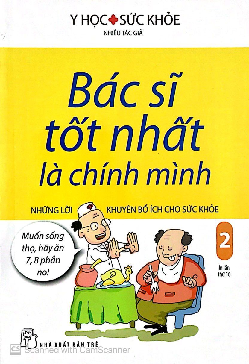  Bác Sĩ Tốt Nhất Là Chính Mình - Tập 2: Những Lời Khuyên Bổ Ích Cho Sức Khỏe (Tái Bản 2019) 