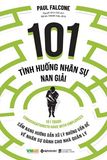  101 Tình Huống Nhân Sự Nan Giải (Tái Bản 2020) 