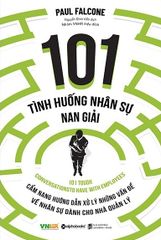 101 Tình Huống Nhân Sự Nan Giải (Tái Bản 2020)