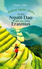 Đường Ngược Chiều - Từ Bản Người Dao Đến Học Bổng Erasmus