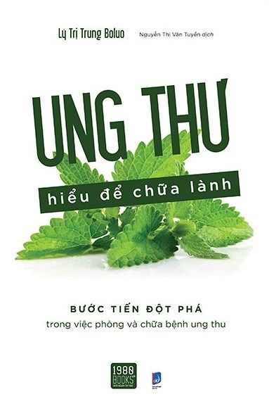 Ung Thư - Hiểu Để Chữa Lành - 1980Books