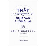  Thấy Những Gì Người Khác Bỏ Qua Và Dự Đoán Tương Lai 