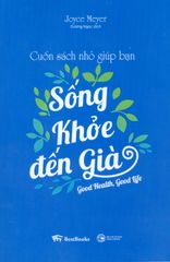 Cuốn Sách Nhỏ Giúp Bạn Sống Khỏe Đến Già