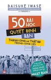  50 Bài Học Quyết Định Bạn Thành Công Hay Thất Bại Trong Công Việc 