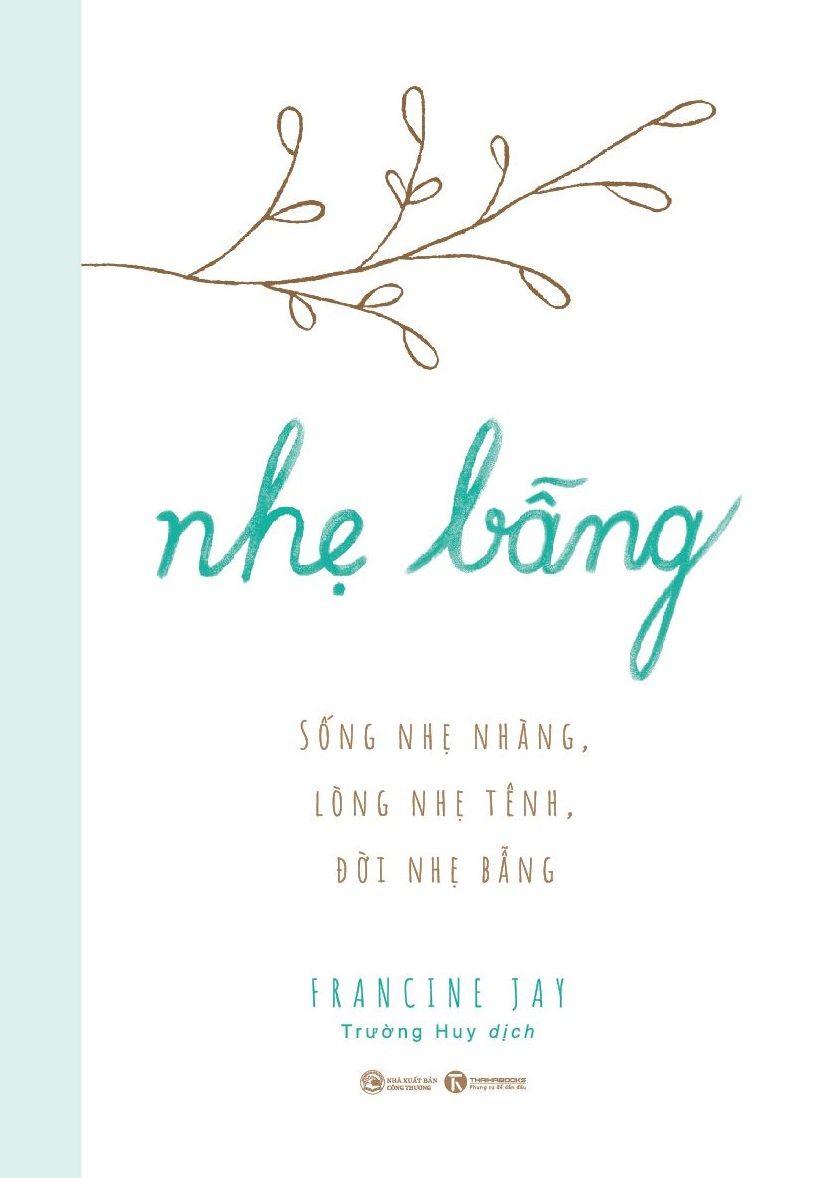  Nhẹ Bẫng - Sống Nhẹ Nhàng, Lòng Nhẹ Tênh, Đời Nhẹ Bẫng 