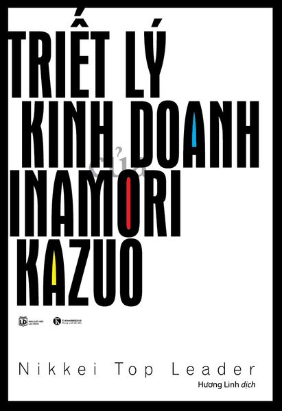 Triết Lý Kinh Doanh Của Inamori Kazuo (Tái Bản 2020)