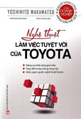 Nghệ Thuật Làm Việc Tuyệt Vời Của Toyota (Tái Bản 2020)