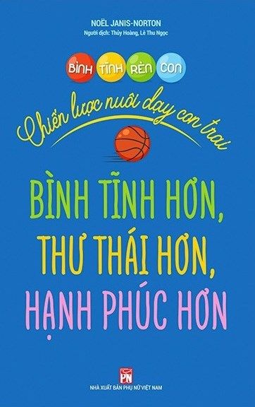  Bình Tĩnh Rèn Con - Chiến Lược Nuôi Dạy Con Trai 