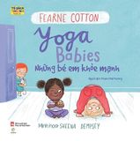  Ehon Song Ngữ - Yoga Babies: Những Em Bé Khỏe Mạnh 