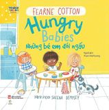  Ehon Song Ngữ - Hungry Babies: Những Em Bé Đói Ngấu 