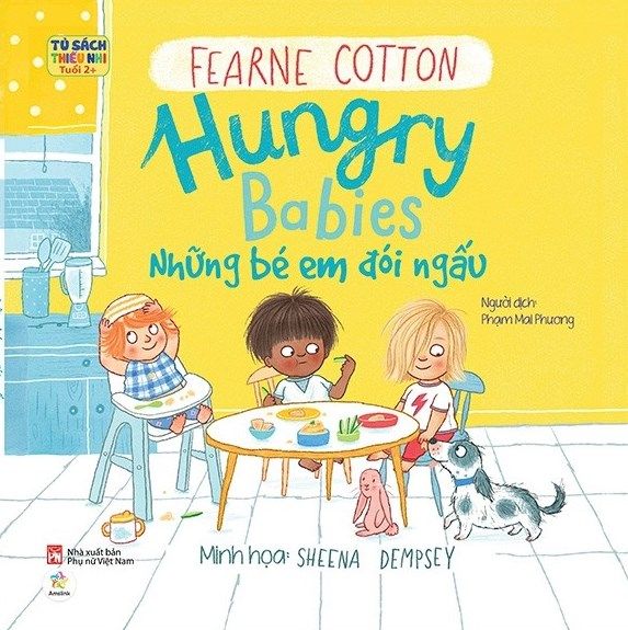  Ehon Song Ngữ - Hungry Babies: Những Em Bé Đói Ngấu 