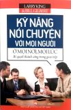  Kỹ Năng Nói Chuyện Với Mọi Người Ở Mọi Nơi, Mọi Lúc 