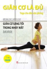 Giãn Cơ Là Đủ - Yoga Cho Dân Văn Phòng