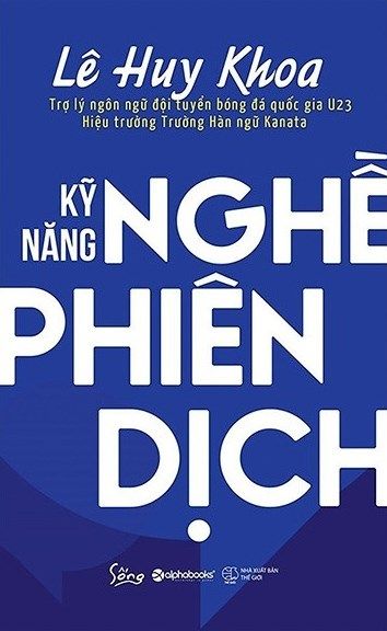  Kỹ Năng Nghề Phiên Dịch (Tái Bản 2019) 