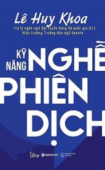 Kỹ Năng Nghề Phiên Dịch (Tái Bản 2019)