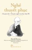  Nghề Thuyết Phục: Chuyện Đời - Chuyện Nghề Của Bậc Thầy PR 