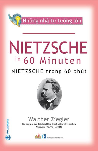 Những Nhà Tư Tưởng Lớn - NIETZSCHE Trong 60 Phút