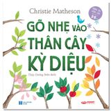  Gõ Nhẹ Vào Thân Cây Kỳ Diệu (Tái Bản 2020) 