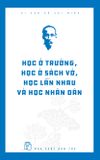  Học Ở Trường, Học Ở Sách Vở, Học Lẫn Nhau Và Học Nhân Dân (Tái Bản 2020) 