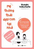  Mẹ Thông Thái Dạy Con Tại Nhà 