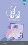  Chết Bởi Giả Tạo – Thức Tỉnh Trước Khi Đánh Mất Chính Mình 