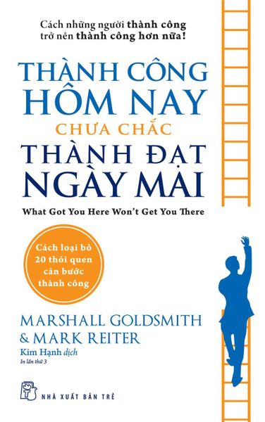 Thành Công Hôm Nay Chưa Chắc Thành Đạt Ngày Mai (Tái Bản 2020)