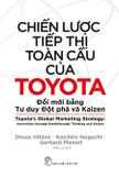  Chiến Lược Tiếp Thị Toàn Cầu Của Toyota: Đổi Mới Bằng Tư Duy Đột Phá Và Kaizen 