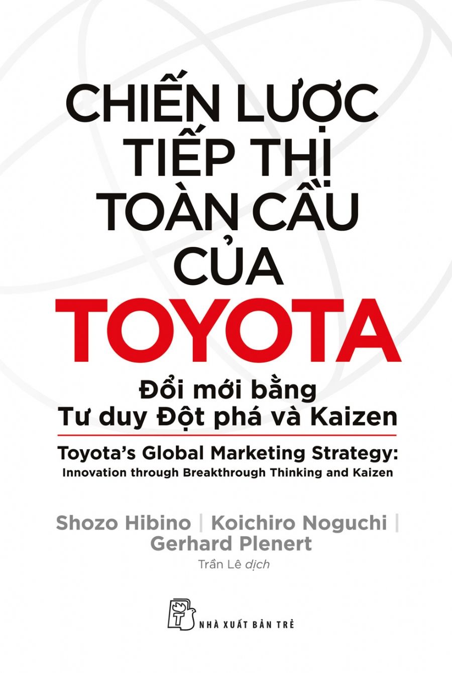  Chiến Lược Tiếp Thị Toàn Cầu Của Toyota: Đổi Mới Bằng Tư Duy Đột Phá Và Kaizen 