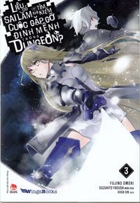 Liệu Có Sai Lầm Khi Tìm Kiếm Cuộc Gặp Gỡ Định Mệnh Trong Dungeon? - Tập 3 - Kim Dung