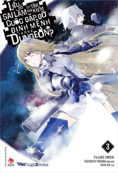 Liệu Có Sai Lầm Khi Tìm Kiếm Cuộc Gặp Gỡ Định Mệnh Trong Dungeon? - Tập 3 (Bản Phổ Thông) - Kim Dung