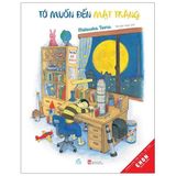  Ehon - Tớ Muốn Đến Mặt Trăng 