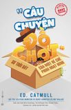  Câu chuyện đồ chơi - Sự trỗi dậy của một đế chế phim hoạt hình (Tái bản từ cuốn Vương quốc sáng tạo) 