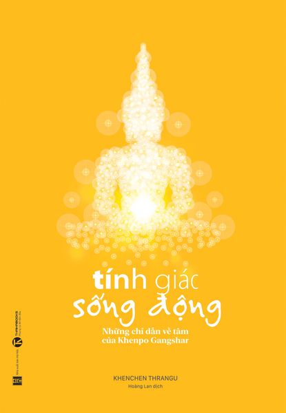 Tính Giác Sống Động - Những Chỉ Dẫn Về Tâm Của Khenpo Gangshar - Tam Thái
