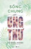  Sống Chung Với Ung Thư 