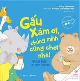  Ehon - Gấu Xám Ơi, Chúng Mình Cùng Chơi Nhé (Tái Bản 2018) 