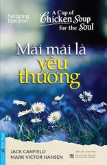 Hạt Giống Tâm Hồn - Mãi Mãi Là Yêu Thương (Tái Bản 2020)